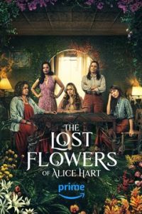 Download The Lost Flowers Of Alice Hart (Season 1) [E6 Added] {Hindi-English} WeB- DL 480p [200MB] || 720p [560MB] || 1080p [1.3GB]