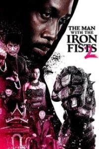 Download The Man with the Iron Fists 2 (2015) {English With Subtitles} 480p [265MB] || 720p [725MB] || 1080p [1.74GB]