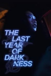 Download The Last Year of Darkness (2023) {Chinese With Subtitles} 480p [300MB] || 720p [750MB] || 1080p [1.8GB]