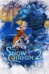 Download The Snow Queen 2 (2014) Dual Audio (Hindi-English) 480p [300MB] || 720p [1GB] || 1080p [1.32GB]