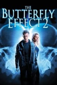 Download The Butterfly Effect 2 (2006) {English With Subtitles} BluRay 480p [350MB] || 720p [750MB] || 1080p [1.5GB]
