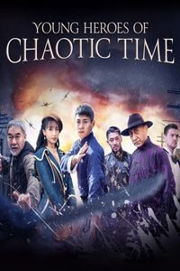 Download Young Heroes of Chaotic Time (2022) Dual Audio (Hindi-Chinese) Web-Dl 480p [300MB] || 720p [810MB] || 1080p [1.7GB]