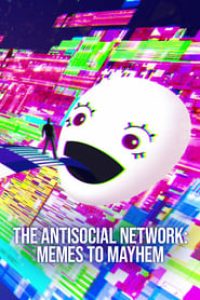 Download The Antisocial Network: Memes To Mayhem (2024) {Hindi-English} Msubs WEB-DL 480p [300MB] || 720p [790MB] || 1080p [1.8GB]