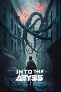 Download Into the Abyss (2022) Dual Audio {Hindi-Spanish} BluRay 480p [360MB] || 720p [930MB] || 1080p [2.2GB]
