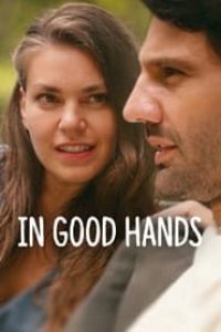 Download In Good Hands (2022) Dual Audio (English-Turkish) 480p [350MB] || 720p [950MB] || 1080p [2.2GB]