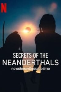 Download Secrets of the Neanderthals (2024) Dual Audio {Hindi-English} WEB-DL 480p [260MB] || 720p [720MB] || 1080p [1.7GB]