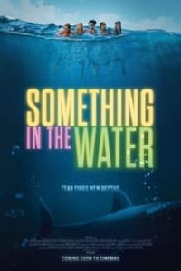 Download Something In The Water (2024) {English Audio} Esubs WEB-DL 480p [260MB] || 720p [715MB] || 1080p [1.7GB]